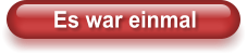 Es war einmal
