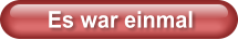 Es war einmal
