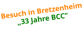 Besuch in Bretzenheim „33 Jahre BCC“