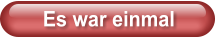 Es war einmal